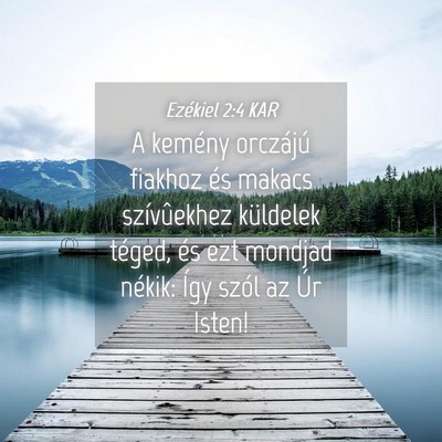 Picture 04 - Ezékiel 2:4 KAR - A kemény orczájú fiakhoz és makacs - Bible Verse Picture