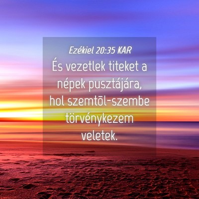 Picture 04 - Ezékiel 20:35 KAR - És vezetlek titeket a népek pusztájára, hol - Bible Verse Picture