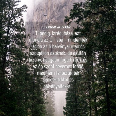 Picture 04 - Ezékiel 20:39 KAR - Ti pedig, Izráel háza, azt mondja az Úr Isten, - Bible Verse Picture