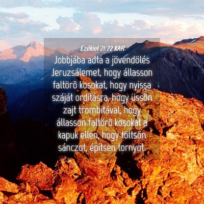 Picture 04 - Ezékiel 21:22 KAR - Jobbjába adta a jövendölés Jeruzsálemet, - Bible Verse Picture