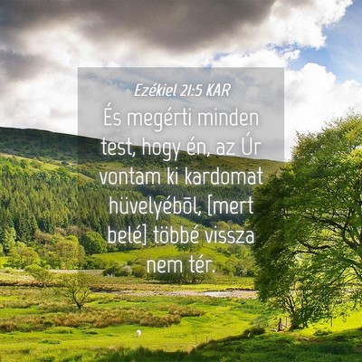 Picture 04 - Ezékiel 21:5 KAR - És megérti minden test, hogy én, az Úr vontam - Bible Verse Picture