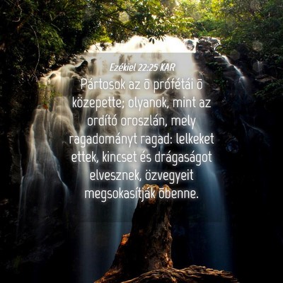 Picture 04 - Ezékiel 22:25 KAR - Pártosok az õ prófétái õ közepette; - Bible Verse Picture