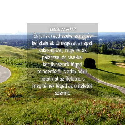 Picture 04 - Ezékiel 23:24 KAR - És jõnek reád szekereknek és kerekeknek - Bible Verse Picture