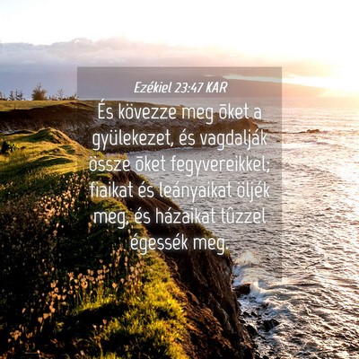 Picture 04 - Ezékiel 23:47 KAR - És kövezze meg õket a gyülekezet, és - Bible Verse Picture