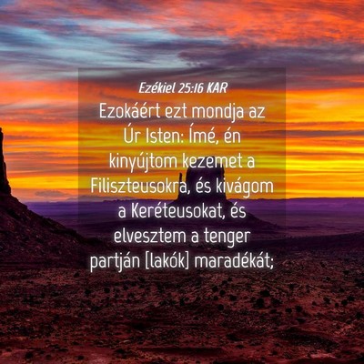 Picture 04 - Ezékiel 25:16 KAR - Ezokáért ezt mondja az Úr Isten: Ímé, én - Bible Verse Picture