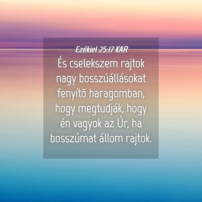Picture 04 - Ezékiel 25:17 KAR - És cselekszem rajtok nagy bosszúállásokat - Bible Verse Picture