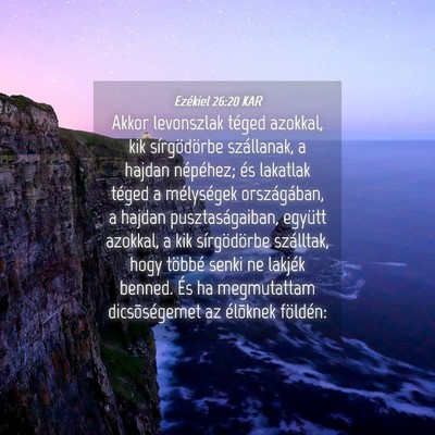Picture 04 - Ezékiel 26:20 KAR - Akkor levonszlak téged azokkal, kik - Bible Verse Picture