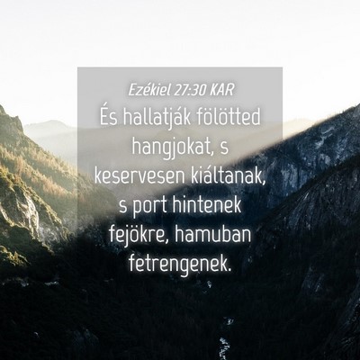Picture 04 - Ezékiel 27:30 KAR - És hallatják fölötted hangjokat, s keservesen - Bible Verse Picture