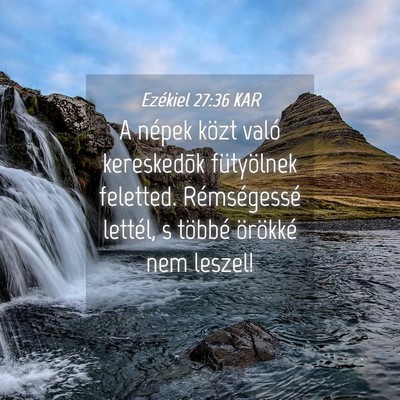 Picture 04 - Ezékiel 27:36 KAR - A népek közt való kereskedõk fütyölnek - Bible Verse Picture