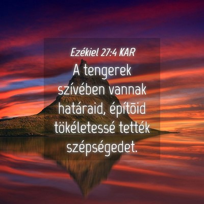Picture 04 - Ezékiel 27:4 KAR - A tengerek szívében vannak határaid, - Bible Verse Picture