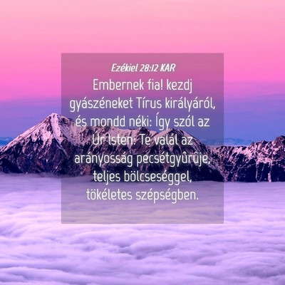 Picture 04 - Ezékiel 28:12 KAR - Embernek fia! kezdj gyászéneket Tírus - Bible Verse Picture