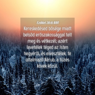 Picture 04 - Ezékiel 28:16 KAR - Kereskedésed bõsége miatt belsõd - Bible Verse Picture