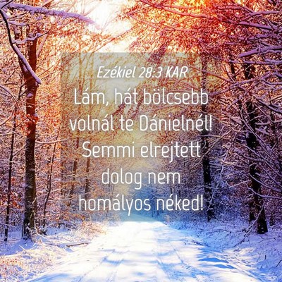 Picture 04 - Ezékiel 28:3 KAR - Lám, hát bölcsebb volnál te Dánielnél! - Bible Verse Picture