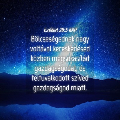 Picture 04 - Ezékiel 28:5 KAR - Bölcseségednek nagy voltával kereskedésed - Bible Verse Picture