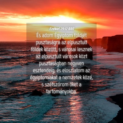 Picture 04 - Ezékiel 29:12 KAR - És adom Égyiptom földjét pusztaságra az - Bible Verse Picture