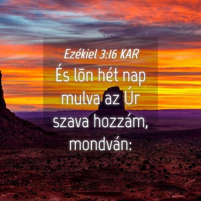 Picture 04 - Ezékiel 3:16 KAR - És lõn hét nap mulva az Úr szava hozzám, - Bible Verse Picture