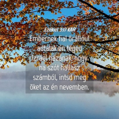 Picture 04 - Ezékiel 3:17 KAR - Embernek fia! õrállóul adtalak én téged - Bible Verse Picture