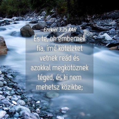 Picture 04 - Ezékiel 3:25 KAR - És te, oh embernek fia, ímé köteleket vetnek - Bible Verse Picture