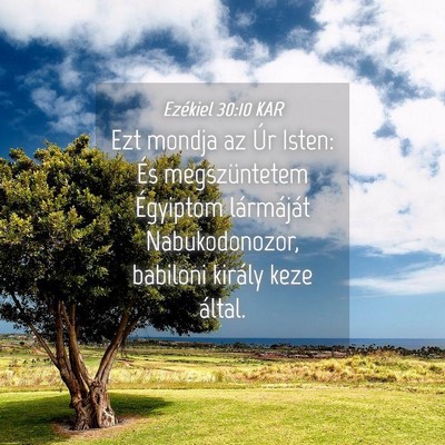 Picture 04 - Ezékiel 30:10 KAR - Ezt mondja az Úr Isten: És megszüntetem - Bible Verse Picture