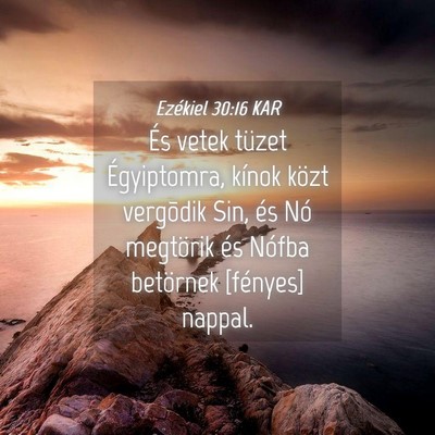 Picture 04 - Ezékiel 30:16 KAR - És vetek tüzet Égyiptomra, kínok közt - Bible Verse Picture