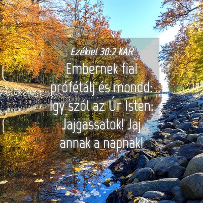 Picture 04 - Ezékiel 30:2 KAR - Embernek fia! prófétálj és mondd: Így szól - Bible Verse Picture