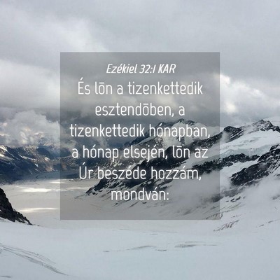 Picture 04 - Ezékiel 32:1 KAR - És lõn a tizenkettedik esztendõben, a - Bible Verse Picture