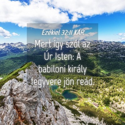 Picture 04 - Ezékiel 32:11 KAR - Mert így szól az Úr Isten: A babiloni király - Bible Verse Picture