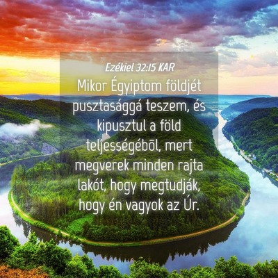 Picture 04 - Ezékiel 32:15 KAR - Mikor Égyiptom földjét pusztasággá teszem, - Bible Verse Picture