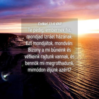Picture 04 - Ezékiel 33:10 KAR - Te pedig, embernek fia, mondjad Izráel - Bible Verse Picture