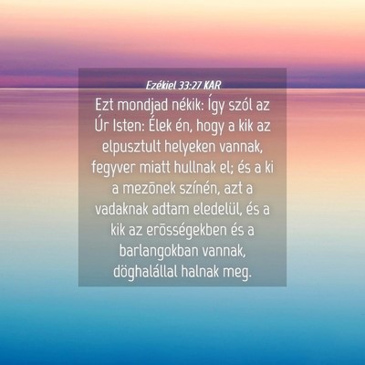 Picture 04 - Ezékiel 33:27 KAR - Ezt mondjad nékik: Így szól az Úr Isten: - Bible Verse Picture