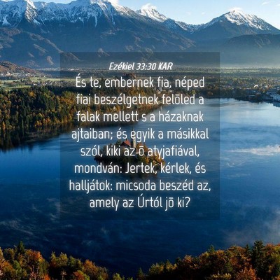 Picture 04 - Ezékiel 33:30 KAR - És te, embernek fia, néped fiai beszélgetnek - Bible Verse Picture