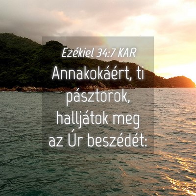 Picture 04 - Ezékiel 34:7 KAR - Annakokáért, ti pásztorok, halljátok meg az - Bible Verse Picture