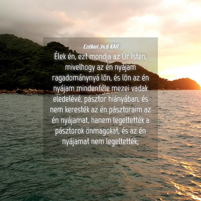 Picture 04 - Ezékiel 34:8 KAR - Élek én, ezt mondja az Úr Isten, mivelhogy az - Bible Verse Picture