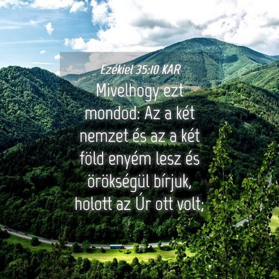 Picture 04 - Ezékiel 35:10 KAR - Mivelhogy ezt mondod: Az a két nemzet és az a - Bible Verse Picture