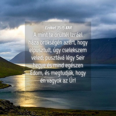Picture 04 - Ezékiel 35:15 KAR - A mint te örültél Izráel háza örökségén - Bible Verse Picture