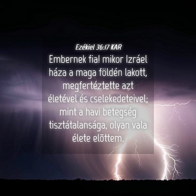 Picture 04 - Ezékiel 36:17 KAR - Embernek fia! mikor Izráel háza a maga földén - Bible Verse Picture