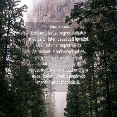 Picture 04 - Ezékiel 36:4 KAR - Ezokáért, Izráel hegyei, halljátok meg az Úr - Bible Verse Picture