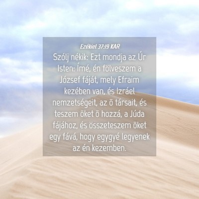 Picture 04 - Ezékiel 37:19 KAR - Szólj nékik: Ezt mondja az Úr Isten: Ímé, - Bible Verse Picture