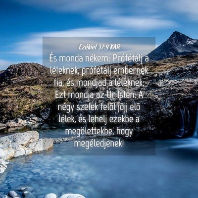 Picture 04 - Ezékiel 37:9 KAR - És monda nékem: Prófétálj a léleknek, - Bible Verse Picture