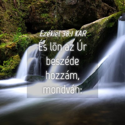 Picture 04 - Ezékiel 38:1 KAR - És lõn az Úr beszéde hozzám, - Bible Verse Picture