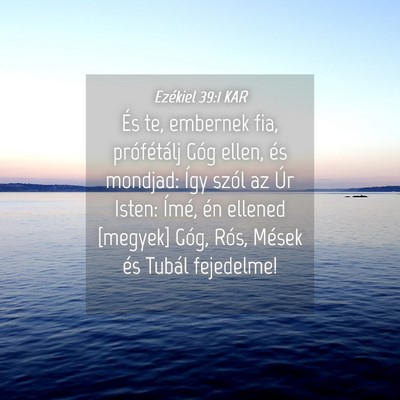 Picture 04 - Ezékiel 39:1 KAR - És te, embernek fia, prófétálj Góg ellen, - Bible Verse Picture