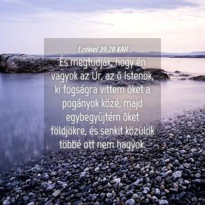Picture 04 - Ezékiel 39:28 KAR - És megtudják, hogy én vagyok az Úr, az õ - Bible Verse Picture