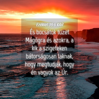 Picture 04 - Ezékiel 39:6 KAR - És bocsátok tüzet Mágógra és azokra, a kik - Bible Verse Picture