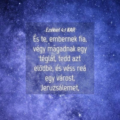 Picture 04 - Ezékiel 4:1 KAR - És te, embernek fia, végy magadnak egy - Bible Verse Picture