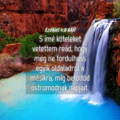 Picture 04 - Ezékiel 4:8 KAR - S ímé köteleket vetettem reád, hogy meg ne - Bible Verse Picture