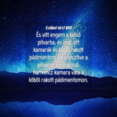 Picture 04 - Ezékiel 40:17 KAR - És vitt engem a külsõ pitvarba, és ímé, ott - Bible Verse Picture