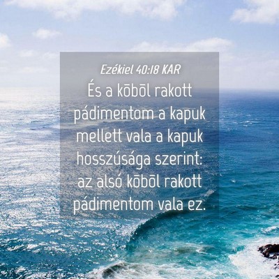 Picture 04 - Ezékiel 40:18 KAR - És a kõbõl rakott pádimentom a kapuk mellett - Bible Verse Picture