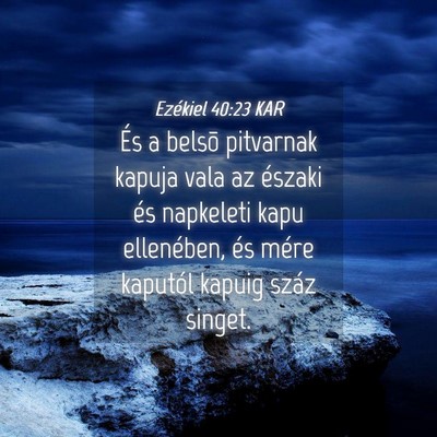 Picture 04 - Ezékiel 40:23 KAR - És a belsõ pitvarnak kapuja vala az északi és - Bible Verse Picture