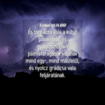 Picture 04 - Ezékiel 40:34 KAR - És tornácza vala a külsõ pitvar felé, és - Bible Verse Picture