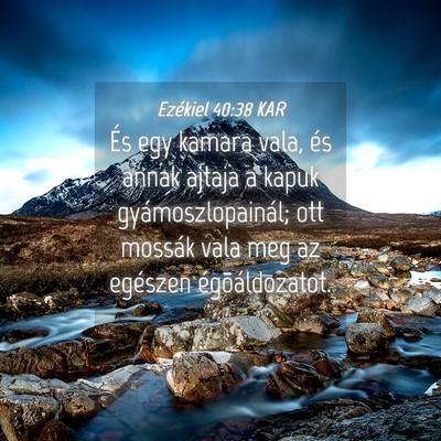 Picture 04 - Ezékiel 40:38 KAR - És egy kamara vala, és annak ajtaja a kapuk - Bible Verse Picture